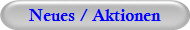 Neues / Aktionen
